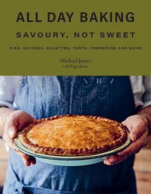 All Day Baking: Savoury, Not Sweet book