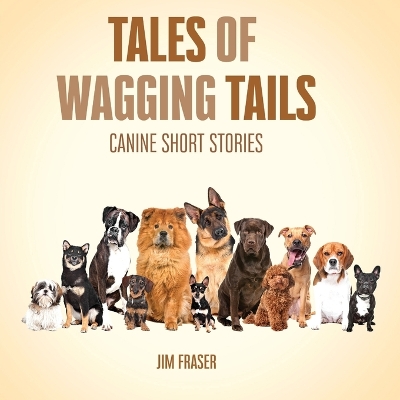 Tales of Wagging Tails: Canine Short Stories book