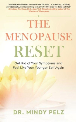 The Menopause Reset: Get Rid of Your Symptoms and Feel Like Your Younger Self Again by Dr. Mindy Pelz