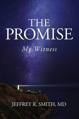 The Promise: My Witness by Jeffrey R Smith