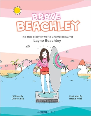 Brave Beachley: The True Story Of World Champion Surfer Layne Beachley book