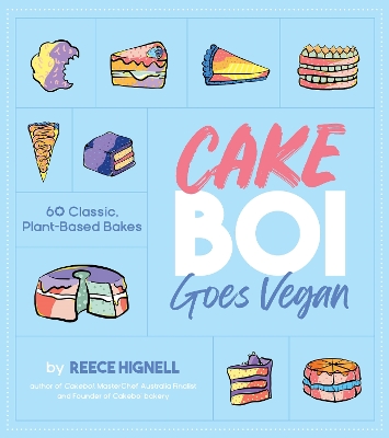 Cakeboi Goes Vegan: 60 Classic, Plant-Based Bakes book