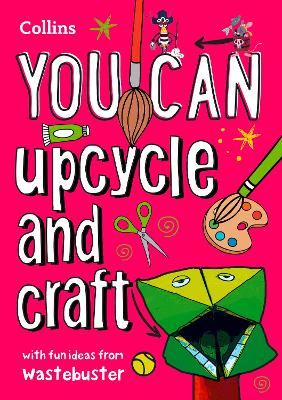 YOU CAN upcycle and craft: Be amazing with this inspiring guide book