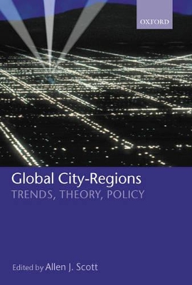 The Global City-Regions by Allen J. Scott