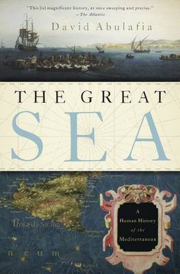 The Great Sea: A Human History of the Mediterranean by David Abulafia