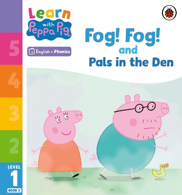 Learn with Peppa Phonics Level 1 Book 5 – Fog! Fog! and In the Den (Phonics Reader) book