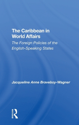 The Caribbean In World Affairs: The Foreign Policies Of The Englishspeaking States book