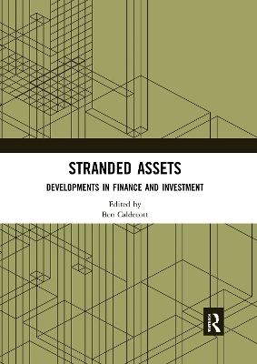 Stranded Assets: Developments in Finance and Investment by Ben Caldecott