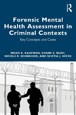 Forensic Mental Health Assessment in Criminal Contexts: Key Concepts and Cases by Noah K Kaufman