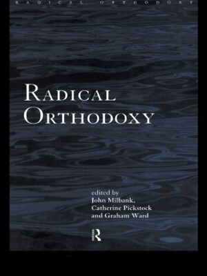 Radical Orthodoxy by John Milbank