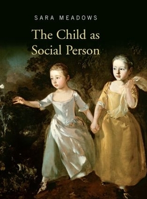 The Child as Social Person by Sara Meadows