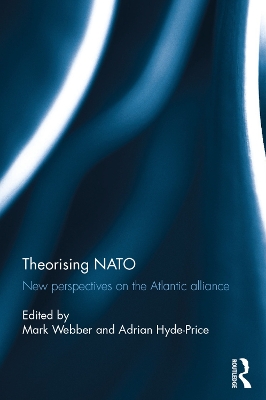 Theorising NATO by Mark Webber