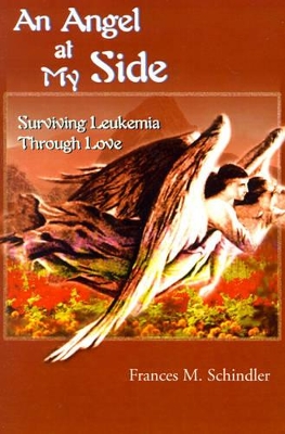 An Angel at My Side: Surviving Leukemia Through Love book