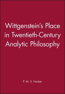 Wittgenstein's Place in Twentieth-Century Analytic Philosophy book