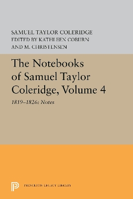 The Notebooks of Samuel Taylor Coleridge, Volume 4: 1819-1826: Notes by Samuel Taylor Coleridge