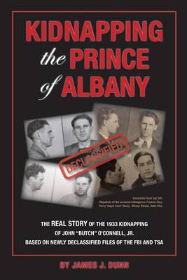 Kidnapping the Prince of Albany: John O'Connell Kidnapping of 1933 book