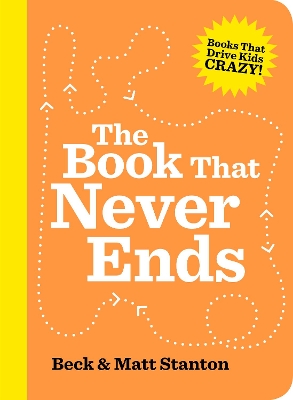 The Book That Never Ends (Books That Drive Kids Crazy, #5) book