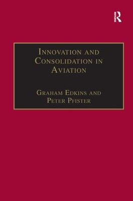 Innovation and Consolidation in Aviation book