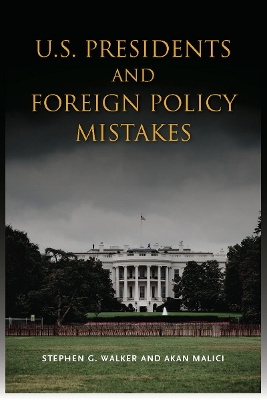 U.S. Presidents and Foreign Policy Mistakes book