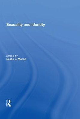 Sexuality and Identity by Leslie J. Moran