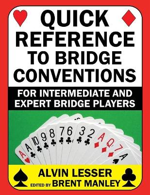 Quick Reference to Bridge Conventions: For Intermediate and Expert Bridge Players by Alvin Lesser