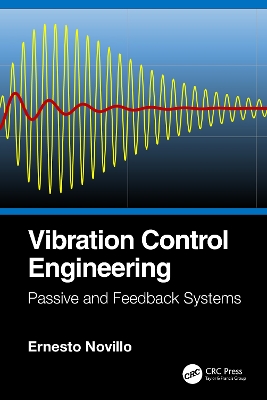 Vibration Control Engineering: Passive and Feedback Systems by Ernesto Novillo