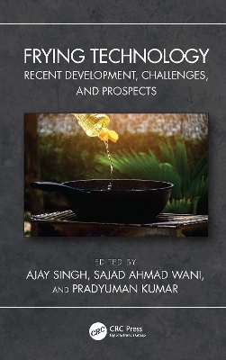 Frying Technology: Recent Development, Challenges, and Prospects by Ajay Singh