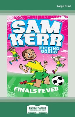 Sam Kerr: Kicking Goals - Finals Fever book