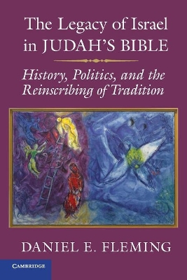 The Legacy of Israel in Judah's Bible by Daniel E. Fleming