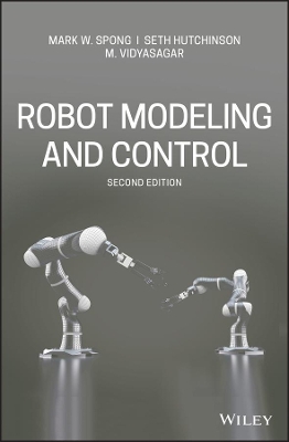 Robot Modeling and Control by Mark W. Spong