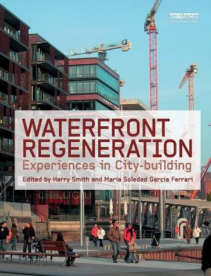 Waterfront Regeneration: Experiences in City-building by Harry Smith