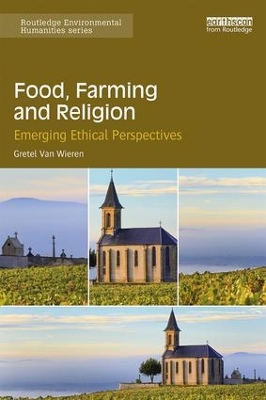 Food, Farming and Religion by Van Wieren Gretel