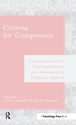 Criteria for Competence: Controversies in the Conceptualization and Assessment of Children's Abilities book