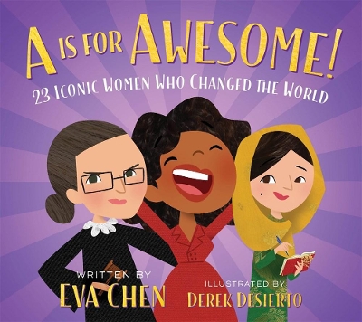 A is for Awesome!: 23 Iconic Women Who Changed the World book