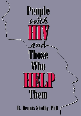 People With HIV and Those Who Help Them: Challenges, Integration, Intervention by Carlton Munson