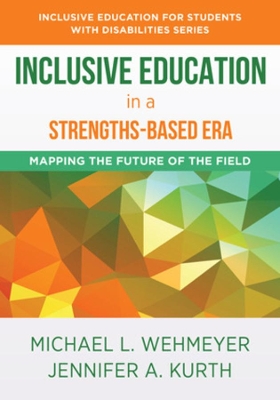 Inclusive Education in a Strengths-Based Era: Mapping the Future of the Field book