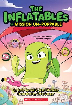 The Inflatables in Mission Un-Poppable (the Inflatables #2) book