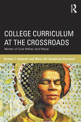 College Curriculum at the Crossroads: Women of Color Reflect and Resist book