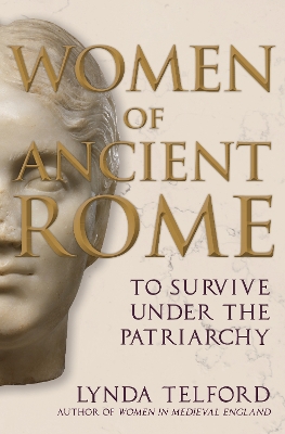Women of Ancient Rome: To Survive under the Patriarchy book