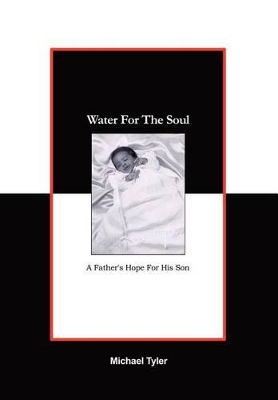 Water for the Soul: A Father's Hope for His Son book