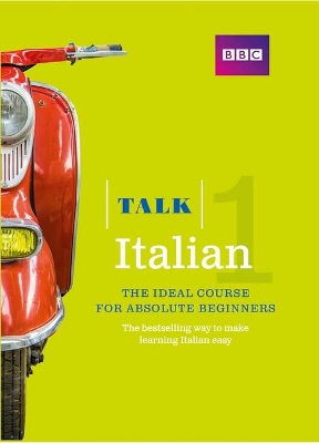 Talk Italian 1 (Book/CD Pack): The ideal Italian course for absolute beginners book
