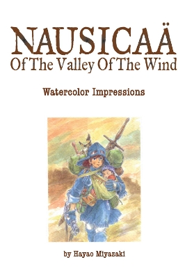 Nausicaa of the Valley of the Wind: Watercolor Impressions book