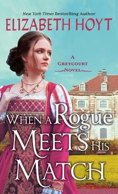 When A Rogue Meets His Match by Elizabeth Hoyt