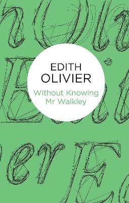 Without Knowing Mr Walkley by Edith Olivier