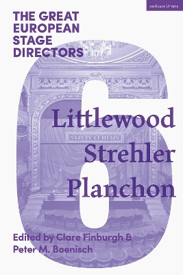 The Great European Stage Directors Volume 6: Littlewood, Strehler, Planchon book