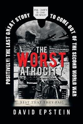 The Worst Atrocity: Best That They Fail book