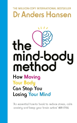 The Mind-Body Method: How Moving Your Body Can Stop You Losing Your Mind book