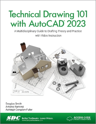 Technical Drawing 101 with AutoCAD 2023: A Multidisciplinary Guide to Drafting Theory and Practice with Video Instruction book