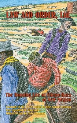 Law and Order, Ltd.: The Rousing Life of Elfego Baca of New Mexico by Kyle Samuel Crichton