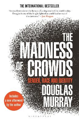 The Madness of Crowds by Mr Douglas Murray